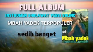 Download lagu Instrumen sholawat full album versi suling mbah yadek mp3