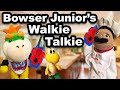 SML Movie Bowser Junior S Walkie Talkie REUPLOADED