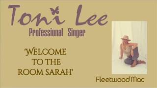 &#39;Welcome To The Room Sarah&#39; Cover by Toni Lee ( Fleetwood Mac)