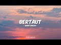Nadin Amizah - Bertaut (Lirik)