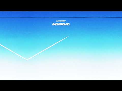 ilyaugust - Background “Where’d you go, lost my home” (Official Audio)