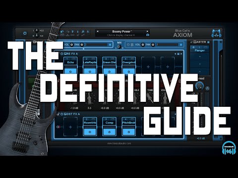 Blue Cat Audio AXIOM - THE DEFINITIVE GUIDE (Guitar/Bass Amp & FX Plugin)