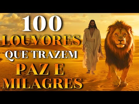 100 Louvores Que Trazem Paz e Milagres | Música Gospel Poderosa 2026 | Ouça e Receba a Bênção