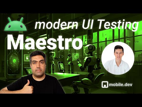 Maestro: Android modern UI Testing