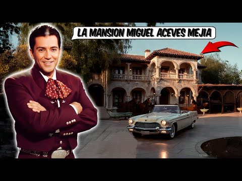 Asi FUE la LUJOSA VIDA de MIGUEL ACEVES MEJIA - Mansion, Lujos, Fortuna