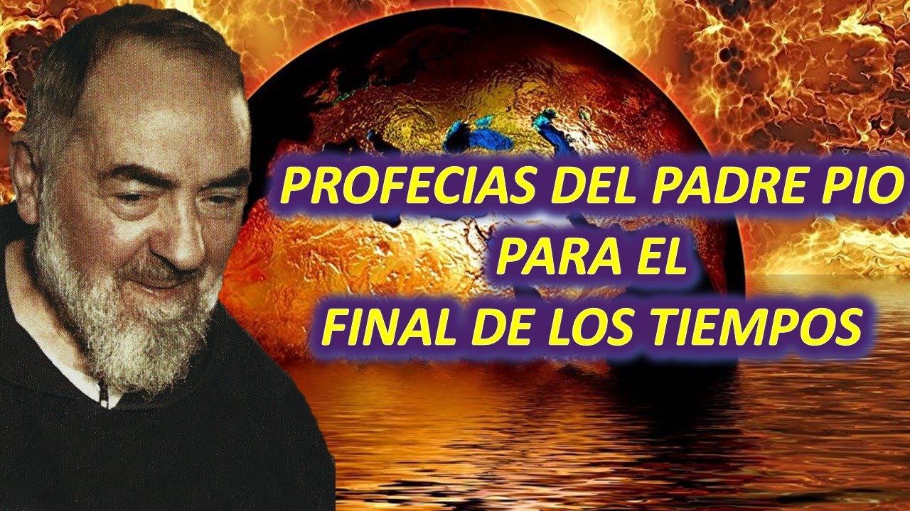 ¡ESTAS SON LAS IMPACTANTES PROFECÍAS DEL PADRE PÍO PARA EL FINAL DE LOS TIEMPOS!