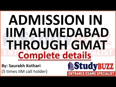 Admission in IIM Ahmedabad through GMAT | Eligibility- Admission process- Placements- Cut Off