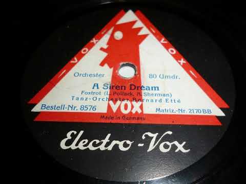 Bernard Etté Tanz-Orchester, A siren dream, Foxtrot, Berlin, 1927