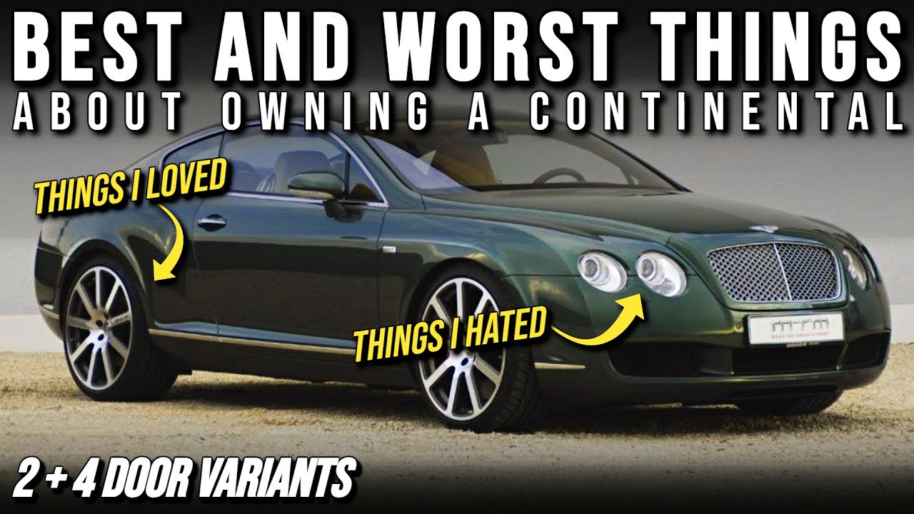 BEST and WORST things about owning a BENTLEY CONTINENTAL | Flying Spur Owners Experience