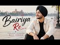 Bairiya Re Punjabi Version Male Cover