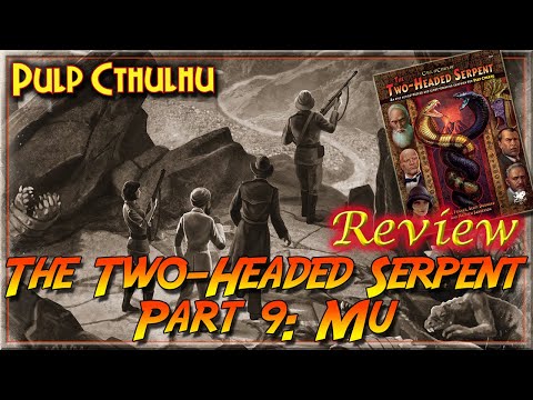 Two Headed Serpent: Part 9 - Mu