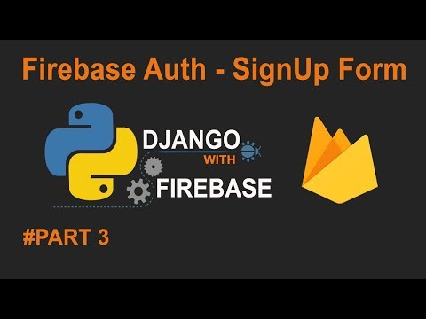 Python Django with Google Firebase Tutorial Part3 : SignUp Form #pyrebase