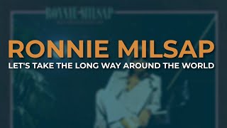 Ronnie Milsap - Let's Take The Long Way Around The World (Official Audio)