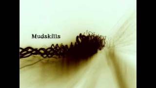 Mudskills-It&#39;s Never Enough