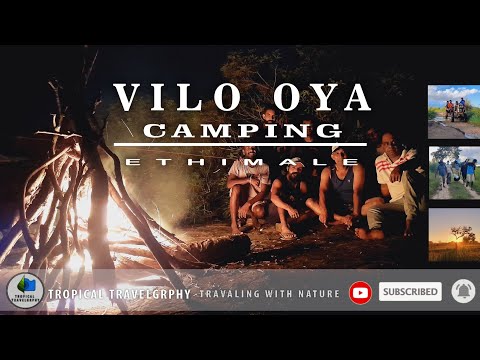 Vilo Oya Camping |Ethimale | Tropical Travelgraphy | Travel Video
