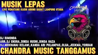 Download lagu SPECIAL MUSIK LEPAS CHANDRA MUSIC TERBARU 2026 //LIVE PEMATANG KASIH,ABUNG BARAT, LAMPUNG UTARA  mp3