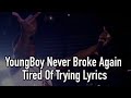 NBA YoungBoy Tired Of Trying Lyrics Leak
