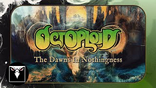 Octoploid - The Dawns In Nothingness [Beyond The Aeons] 546 5 Juli video
