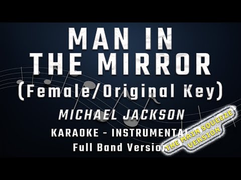 MAN IN THE MIRROR - FEMALE/ORIGINAL KEY - FULL BAND KARAOKE - INSTRUMENTAL - MICHAEL JACKSON