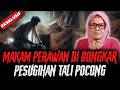 RELA BONGKAR MAKAM DEMI PESUGIHAN TALI POCONG PERAWAN BIKIN MERINDING