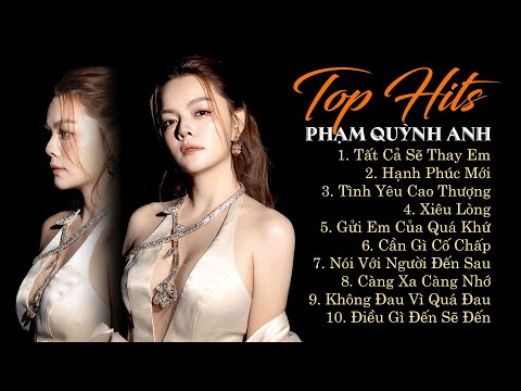 Top Hits Bài Hát Được Nghe Nhiều Nhất | Tất Cả Sẽ Thay Em, Hạnh Phúc Mới, Tình Yêu Cao Thượng...