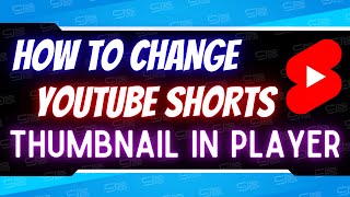 How To Change Shorts Thumbnail In YouTube Shorts Player | Simple Trick