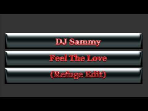 DJ Sammy - Feel The Love (Refuge Edit)