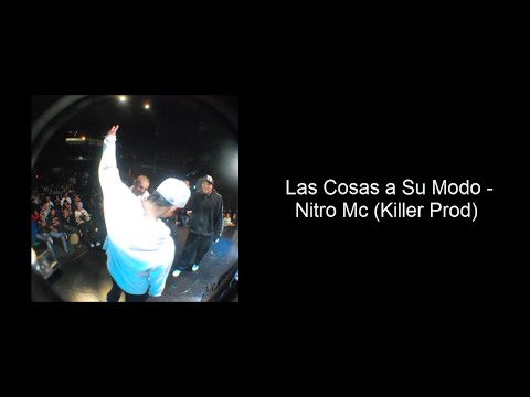 Las Cosas a Su Modo - Nitro Mc (Killer Prod)