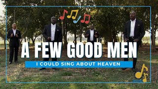 I Could Sing About Heaven || A Few Good Men Music Ministry