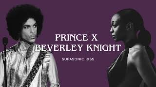 Prince X Beverley Knight - “Supasonic Kiss” (Mashup)