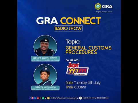 GRA Connect Ep. 5: General Customs Procedures