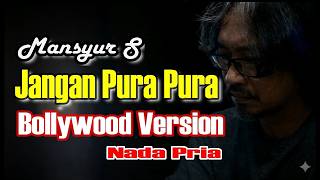 Download lagu JANGAN PURA PURA - KARAOKE - NADA PRIA || VERSI BOLLYWOOD INDIA mp3