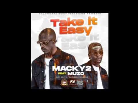 Macky 2 Ft Muzo Aka Alphonso - Take It Easy [Official Lyrics Video]