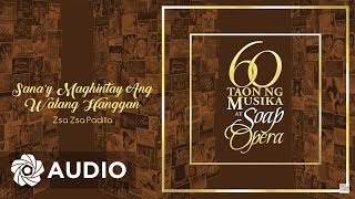 Zsa Zsa Padilla - Sana&#39;y Maghintay Ang Walang Hanggan (Audio) 🎵 | 60 Taon Ng Musika At Soap Opera
