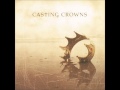 Casting Crowns - Here I go again
