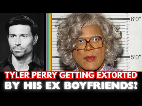 Tyler Perry Getting EXTORTED By His Ex Boyfriends!? 