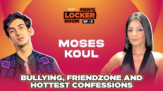 Men's Locker Room Ep 05: Moses Koul aka Sharan Gujral from Class | Bullying, Friendzone, Confessions video