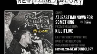 New Found Glory - At Least I'm Known For Something (Live)
