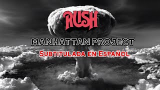 RUSH - &quot;MANHATTAN PROJECT&quot; - (Subtitulada en español)