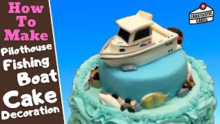 How To Make a PILOTHOUSE FISHING BOAT Cake Decoration with Caketastic Cakes Instructions