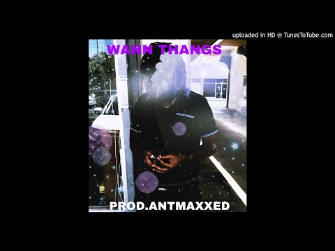 Antmaxxed - Wann Thangs