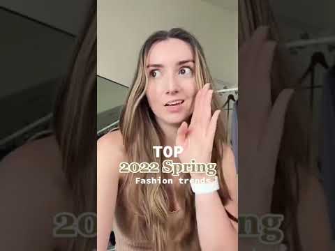 Top Spring 2022 Fashion Trends.