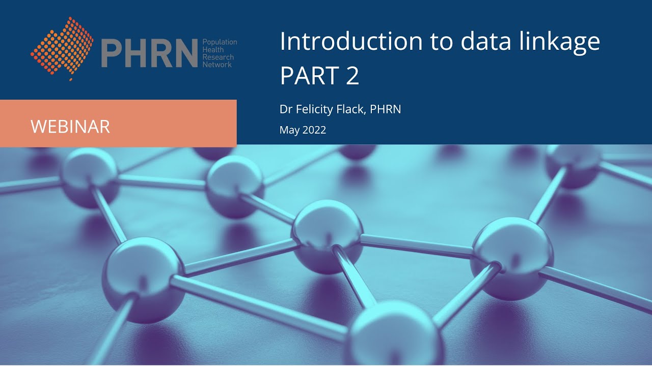 Introduction to Data Linkage Series   Part 2   Designing and planning a linkage study