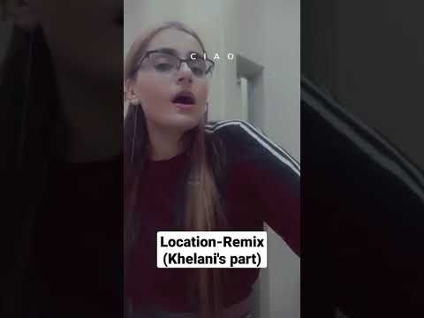 Location (Remix-Kehlani's part)