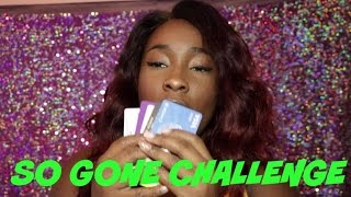 SO GONE CHALLENGE !!! | Brwnskindbeaut
