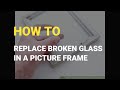 How To Replace Broken Glass In A Picture Frame
