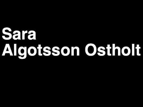 How to Pronounce Sara Algotsson Ostholt Sweden Silver Medal Equestrian Eventing London 2012 Olympics
