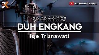 Download lagu KARAOKE DUH ENGKANG_ITJE TRISNAWATI | KORGPA50 mp3 Download lagu KARAOKE DUH ENGKANG_ITJE TRISNAWATI | KORGPA50 mp3