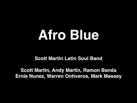 Afro Blue - Scott Martin Latin Soul Band