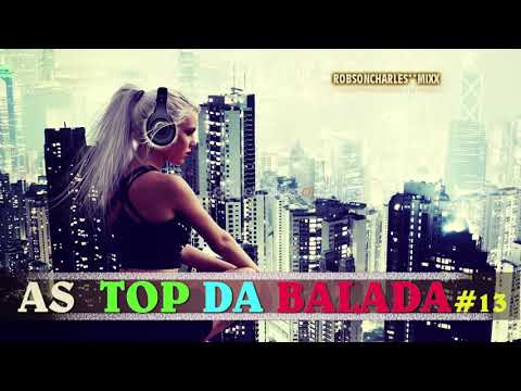 AS  TOP DA BALADA  2021 #13 - Dimitri Vegas ,Tiësto ,Joel Corry  ,Twocolors -  by robson charles  .
